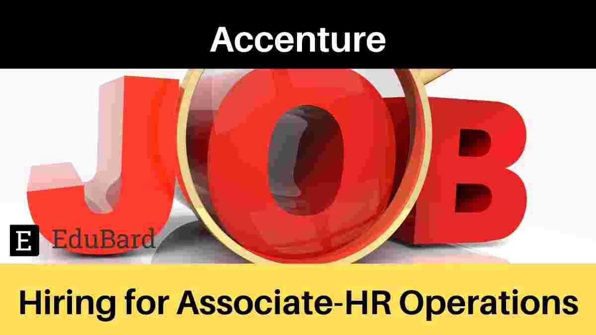 Accenture is hiring for Associate-[HR Operations], Apply ASAP
