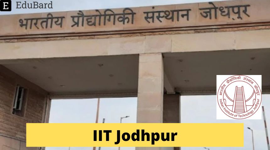 IIT Jodhpur | Special Recruitment Drive for Faculty Members, Apply by 15th October 2022