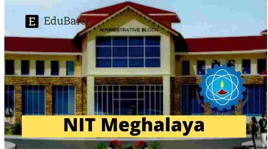 NIT Meghalaya Positions Opening for JRF/SRF  in Mechanical Engineering