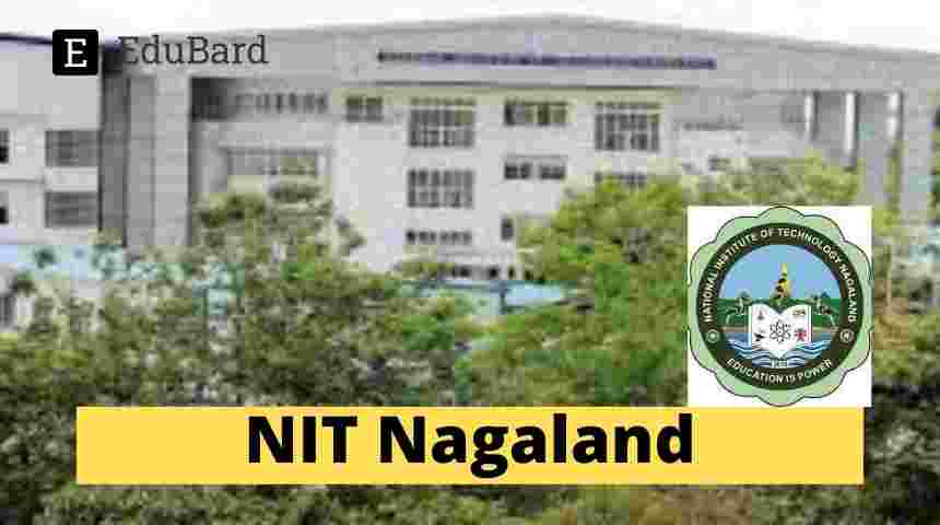 NIT Nagaland- PhD Programme Openings, Apply by June 1st, 2021