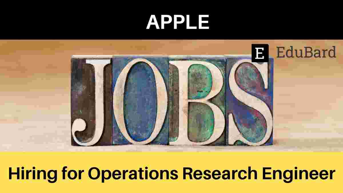 Recruiting for Operations  Research Engineer at Apple; Apply Now