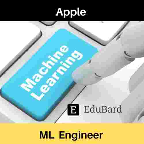 APPLE is Recruiting for Machine Learning Engineer; Apply now