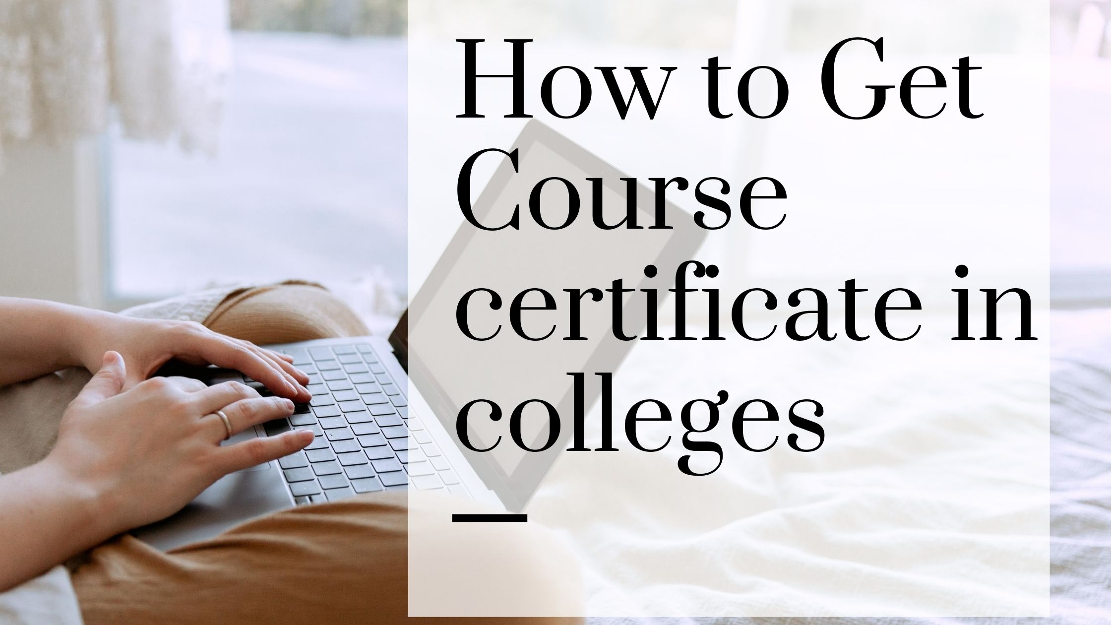 How to get a course certificate in college? Certificate Importance