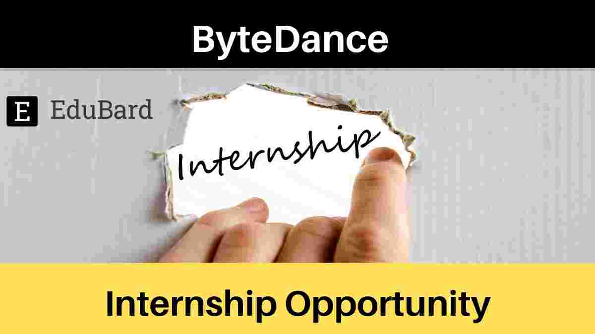 Internship Opportunity | ByteDance is hiring for Software Engineer (Intern); Apply Now!