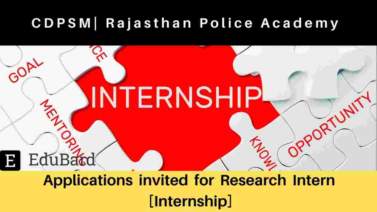 CDPSM- Rajasthan Police Academy, Jaipur | Applications invited for Research Intern [Internship], Apply by May 20, 2021