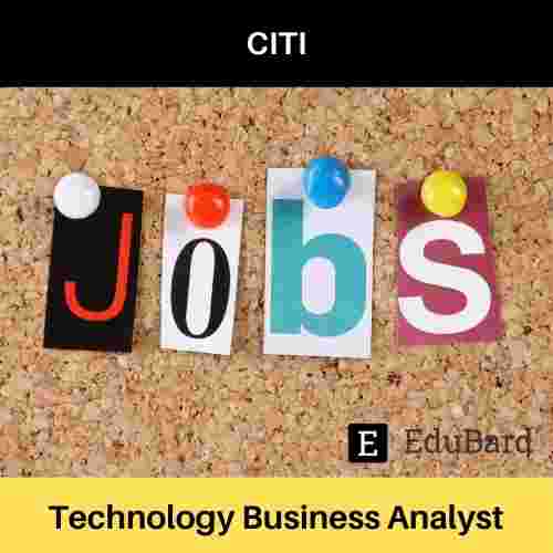 CITI is Hiring for Technology Business Analyst, Apply asap