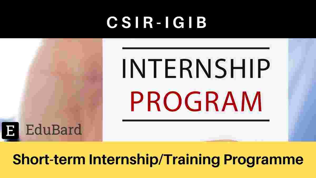 CSIR-IGIB- Short-term Internship/Training Programme, Apply Now