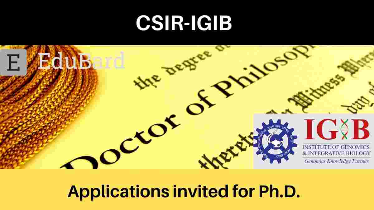 CSIR-IGIB Applications invited for Ph.D.; Apply by 30th April 2021