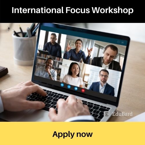 Application for International Focus Workshop; Apply asap