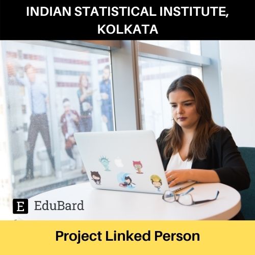 ISI Kolkata | Application for Project linked person; Apply by May 25ᵗʰ 2022