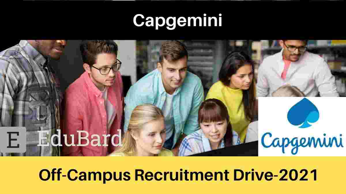 Capgemini | Off-Campus Recruitment Drive-2021 | Engineering / MCA | Freshers | Apply by April 14, 2021