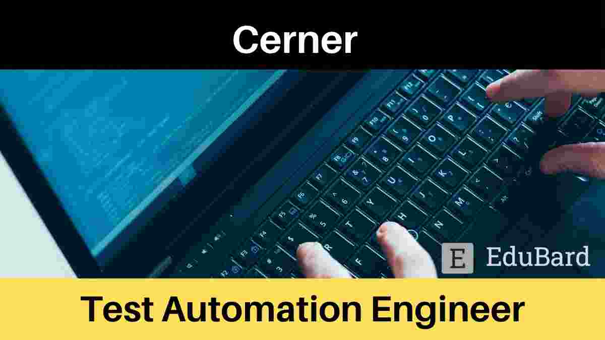 Cerner is hiring for Test Automation Engineer, Apply Now