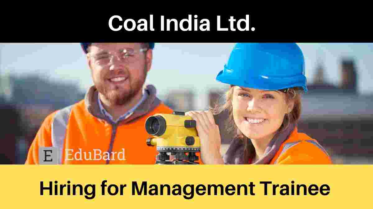 Management Trainee Opening at Coal India Limited; Apply by Sept. 9th, 2021