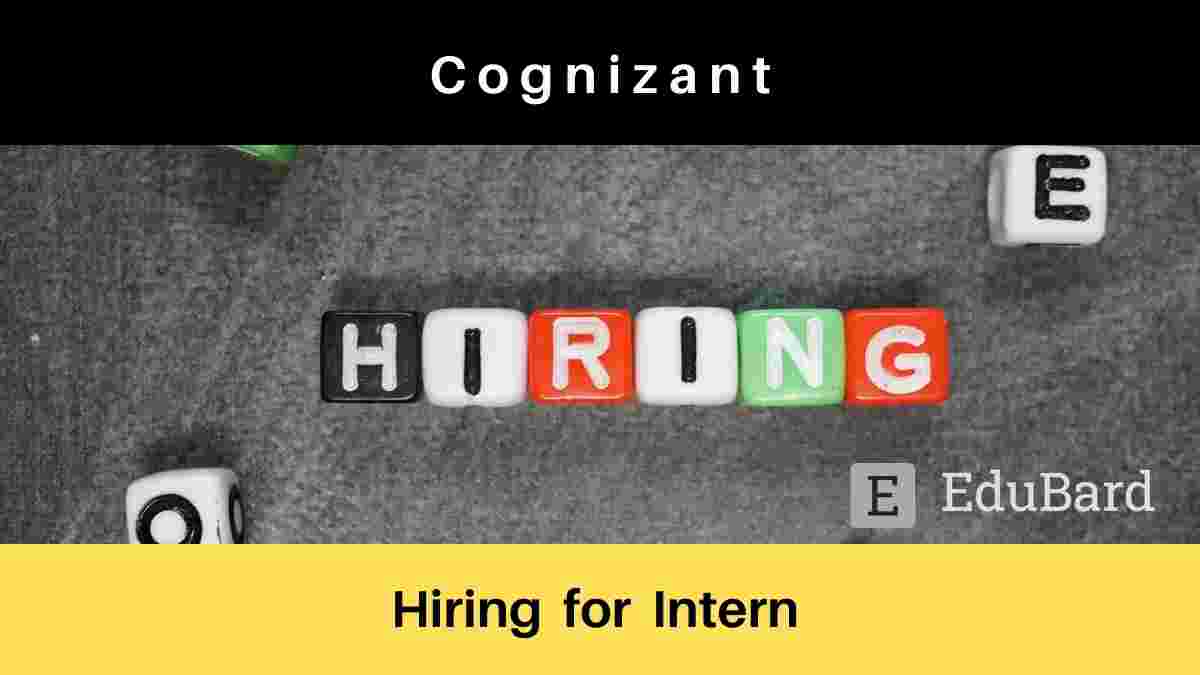 Hiring for Intern at Cognizant, Apply Now