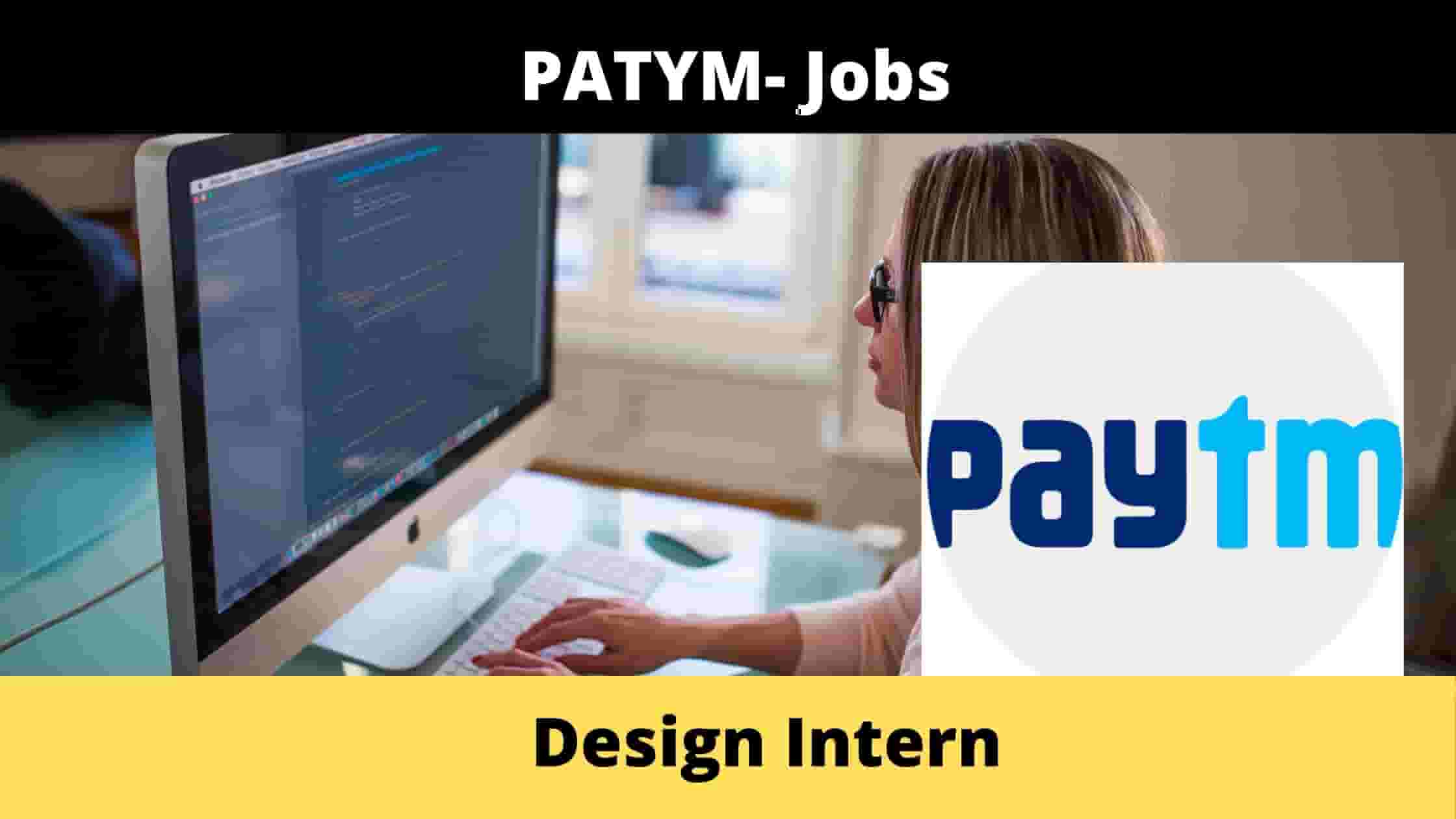 Design Intern at Paytm, [Apply Now]