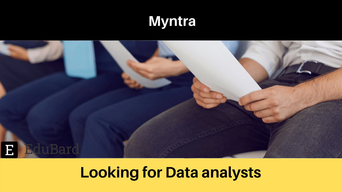 Myntra | Applications are invited for Data analysts, Apply Now!