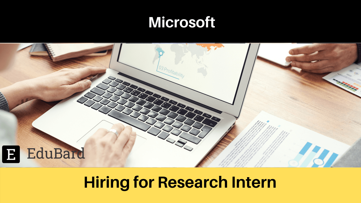 Microsoft | Applications are invited for Research Intern freshers; Apply Now!