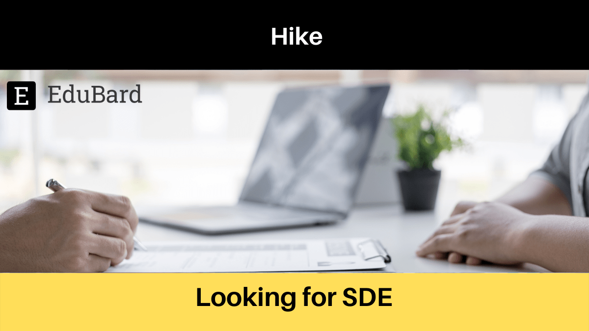 Hike | Applications are invited for SDE, Apply ASAP!