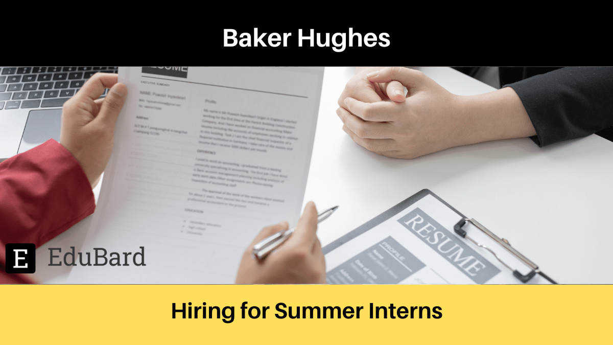 Baker Hughes | Applications are invited for Summer Internship, Apply Now!