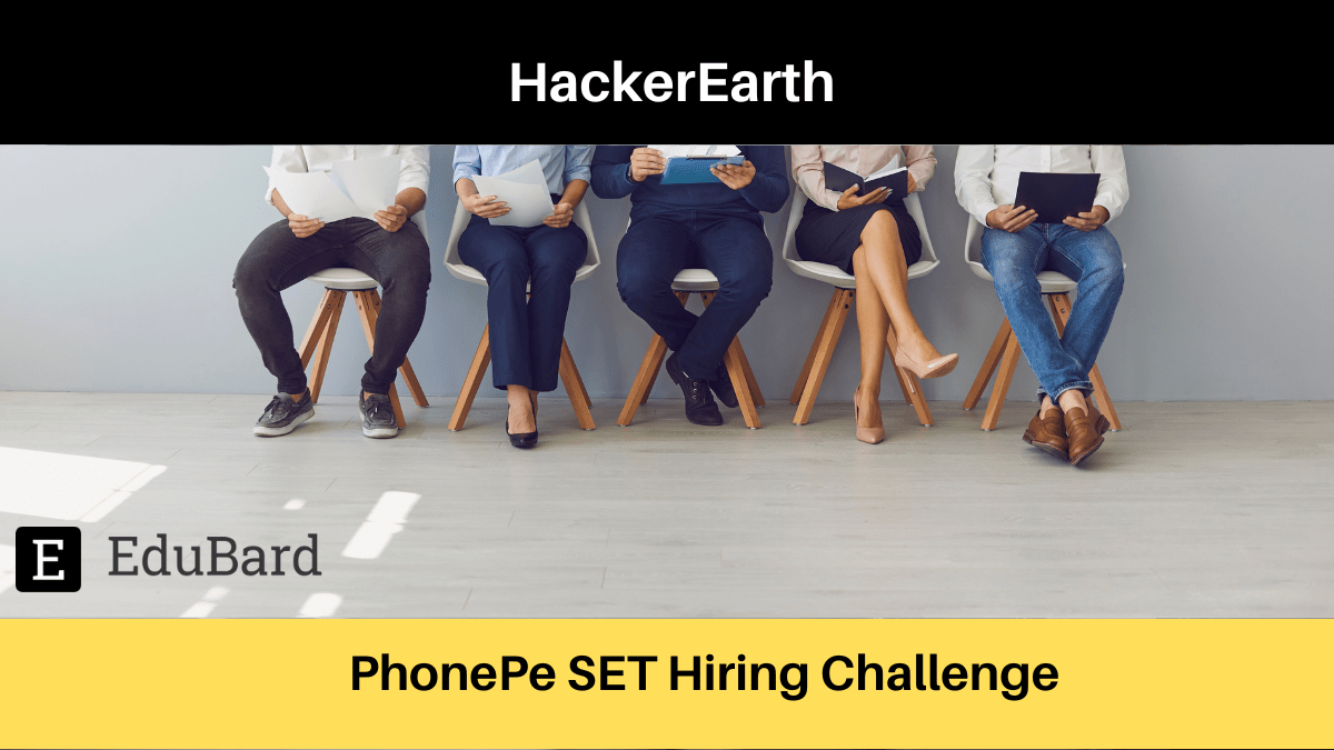 HackerEarth | PhonePe SET Hiring Challenge, Apply by 03 July 2022