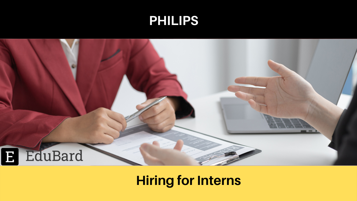 PHILIPS | Application is invited for Interns, Apply Now!