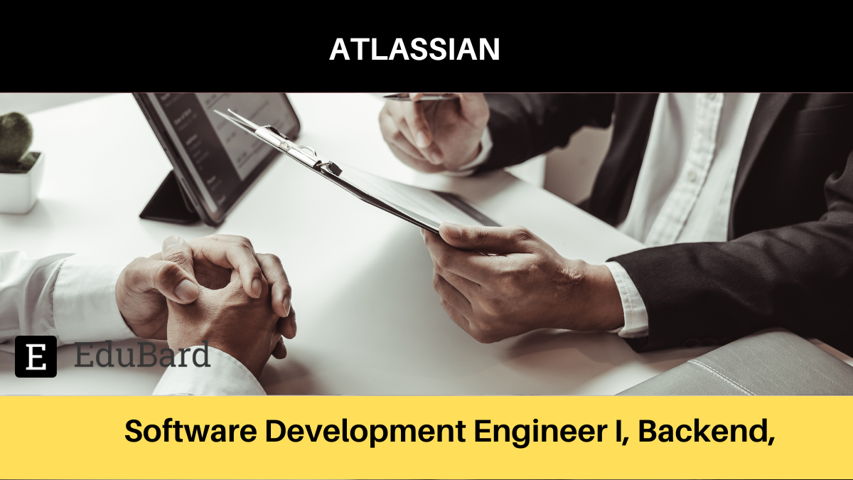 ATLASSIAN | Application is invited for Software Development Engineer I, Backend, Apply Now!