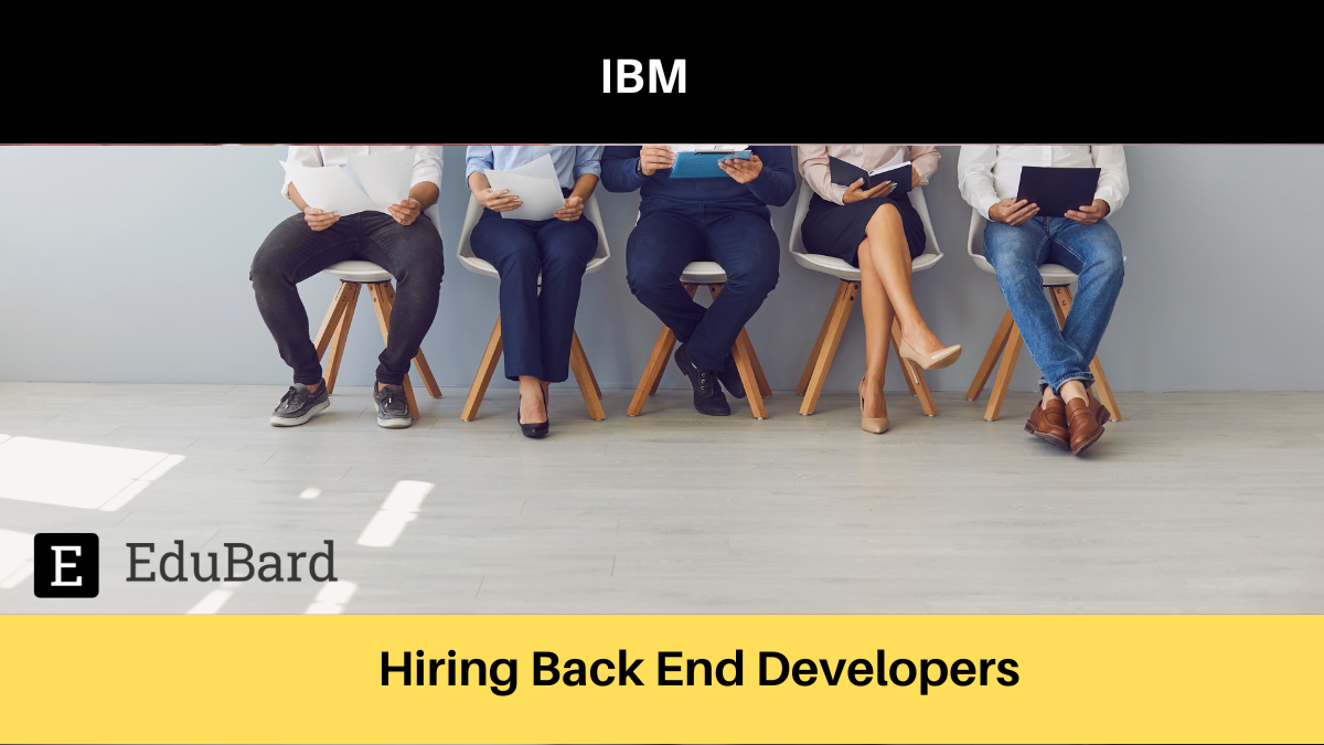 IBM |  Back End Developers, Apply Now!