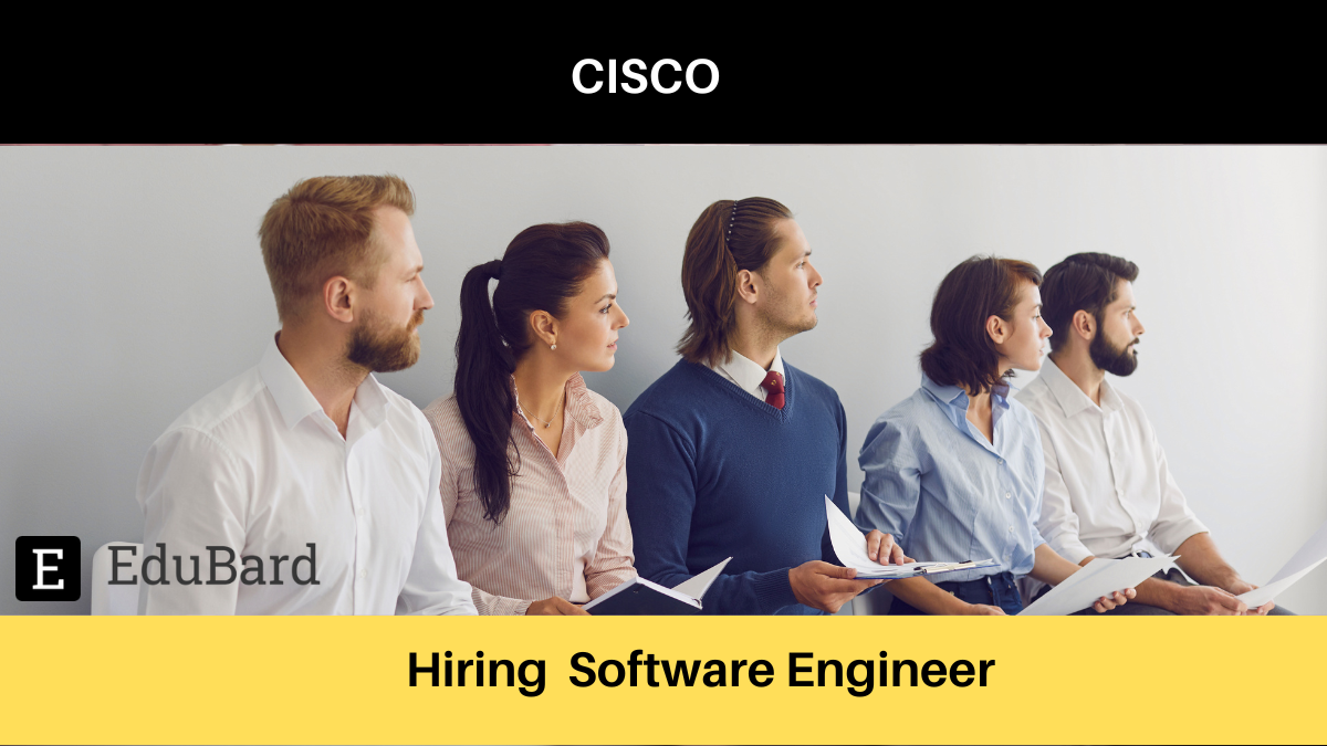 CISCO | Application is invited for Software Engineer, Apply Now!