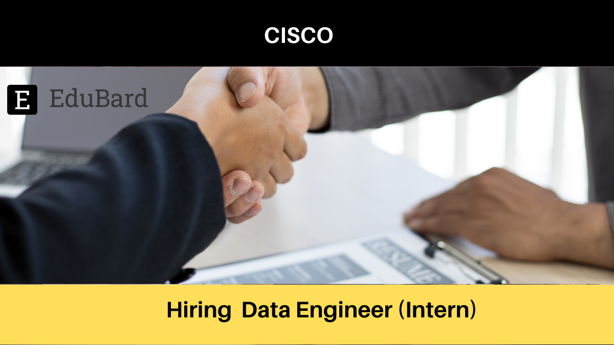 CISCO | Application are invited for Data Engineer (Intern) - India UHR, Apply Now!