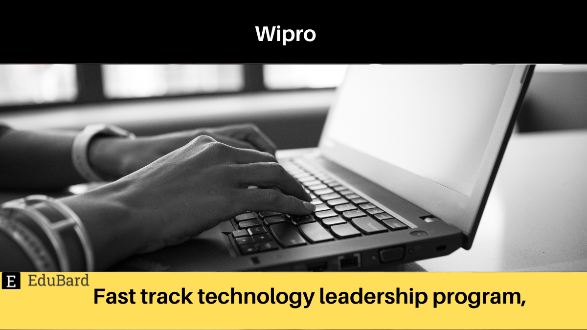 Wipro | Application is invited for fast track technology leadership program, Apply Now!