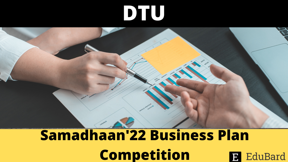 DTU | Samadhaan'22 Business Plan Competition, Apply by 18th August 2022