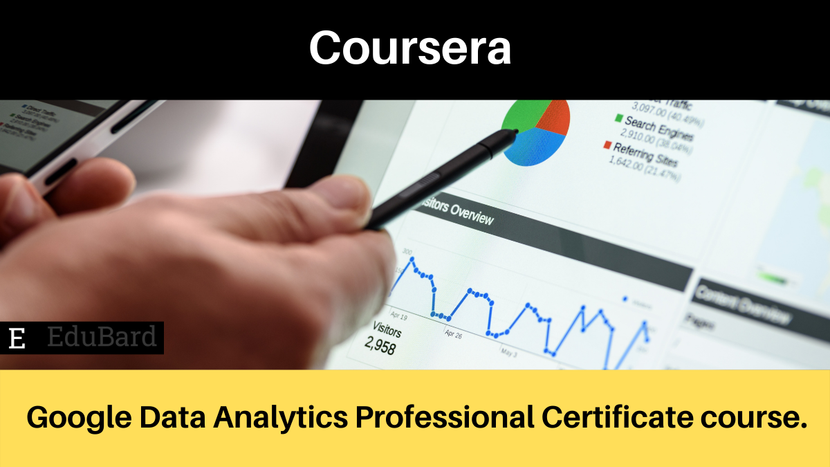 Coursera- Google Data Analytics Professional Certificate, Apply Now