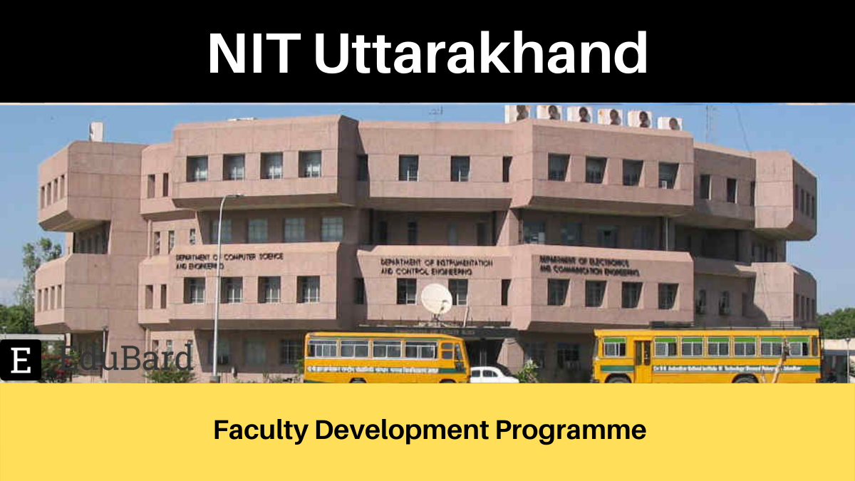NIT Uttarakhand | FDP on NEP 2020-Challenges in Implementation in HEIs, Apply Now!