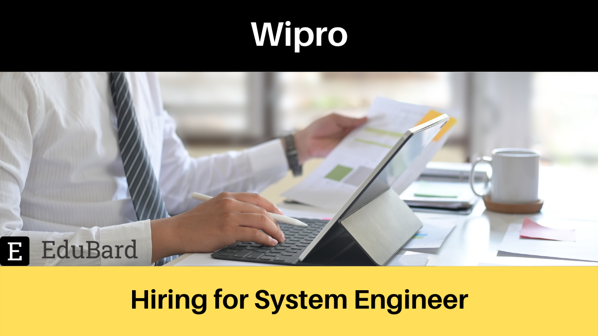 Wipro is hiring for System Engineer, Apply ASAP