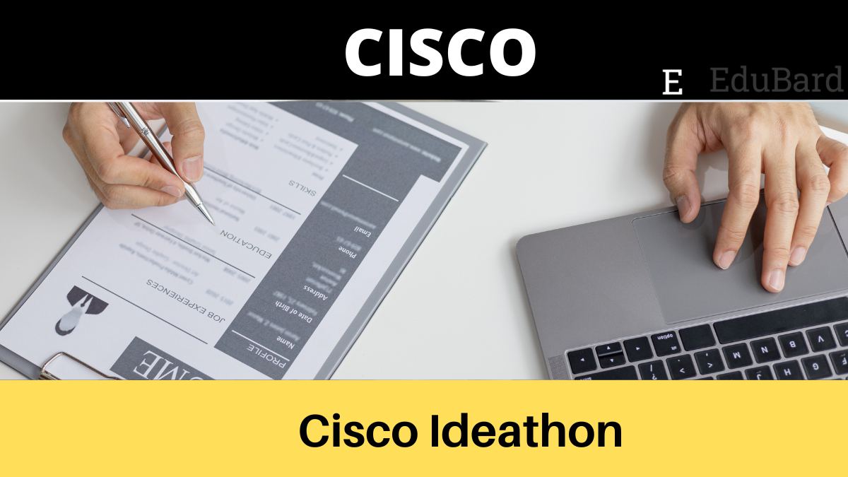 Internship Opportunity | Cisco Ideathon 2022, Apply by July 6, 2022