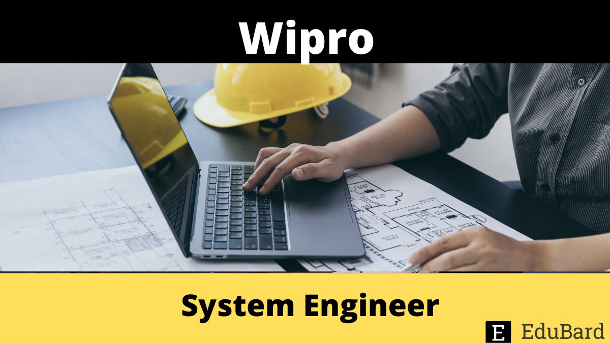 Wipro | System Engineer, Apply Now!