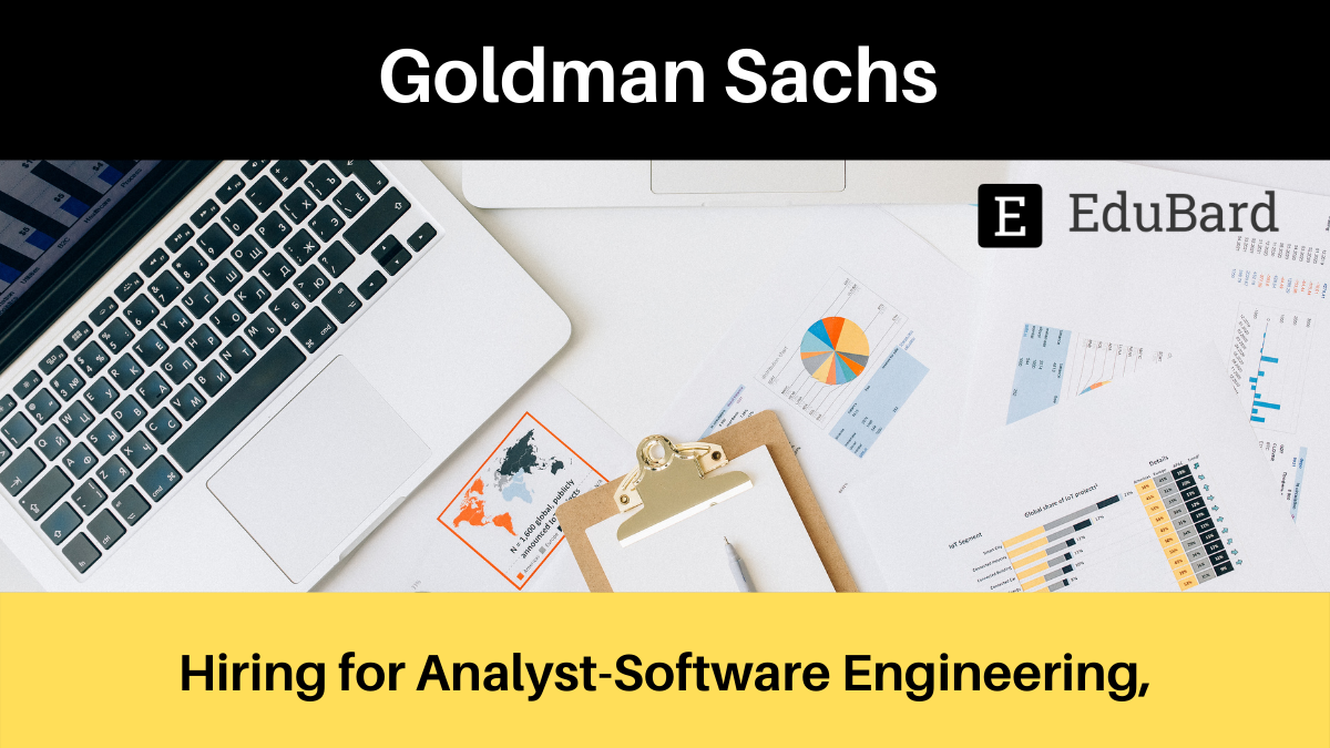 Goldman Sachs is hiring for Analyst-Software Engineering, Apply ASAP