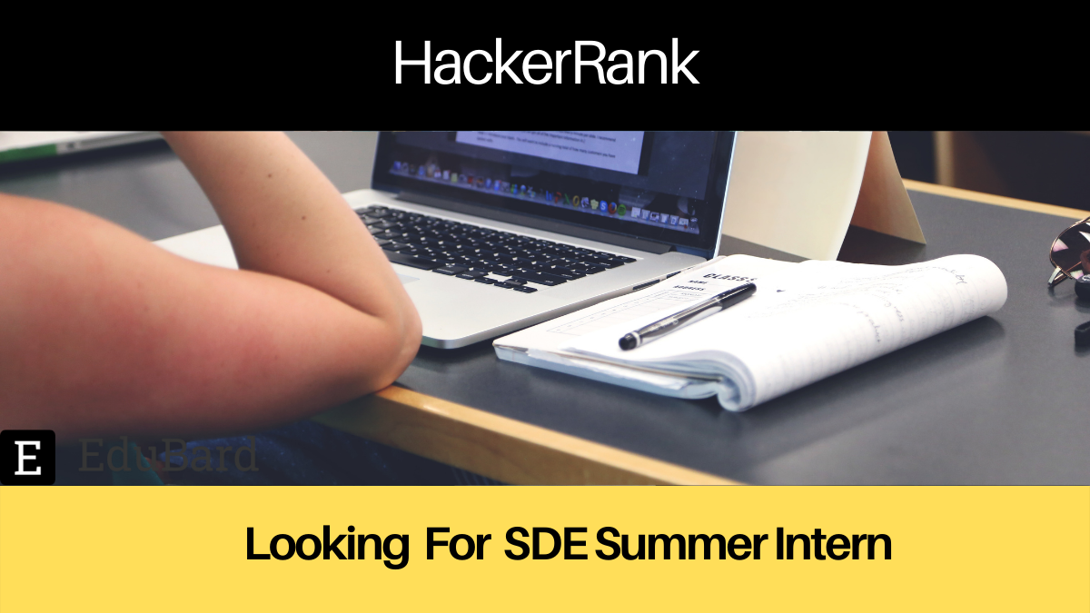 HackerRank- SDE Summer Internship 2022; Apply Now!