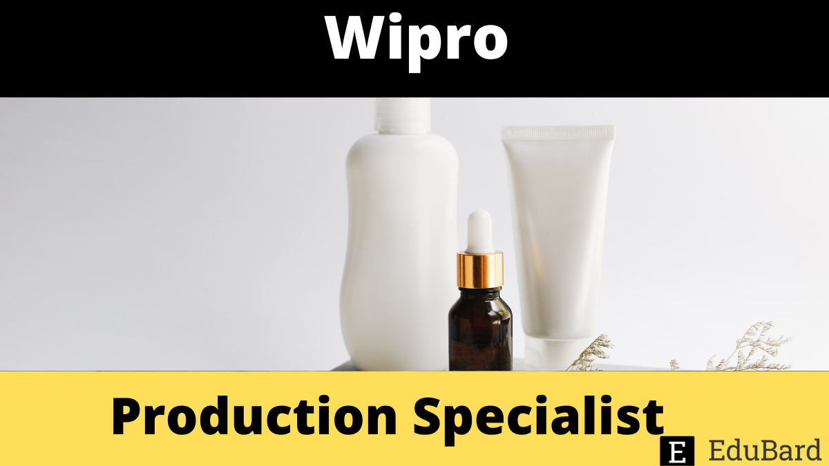 Wipro | Hiring for Production Specialist, Apply Now!