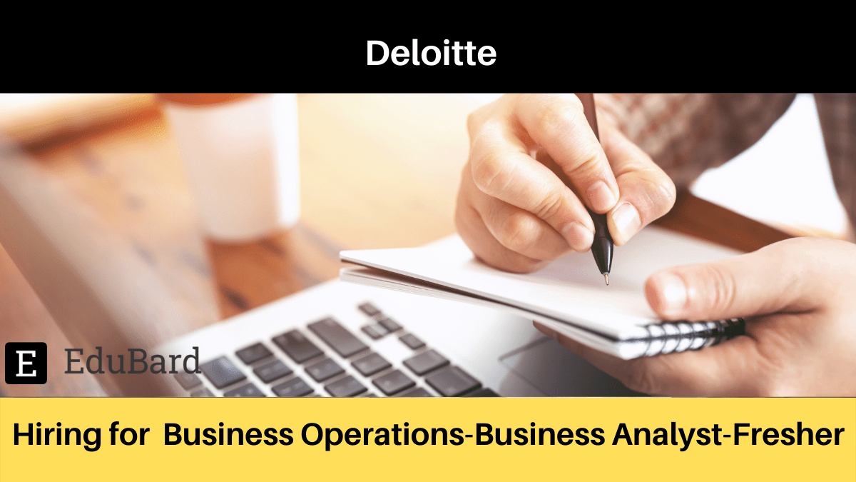 Deloitte | Applications are invited for Business Operations-Business Analyst-Fresher Apply Now!