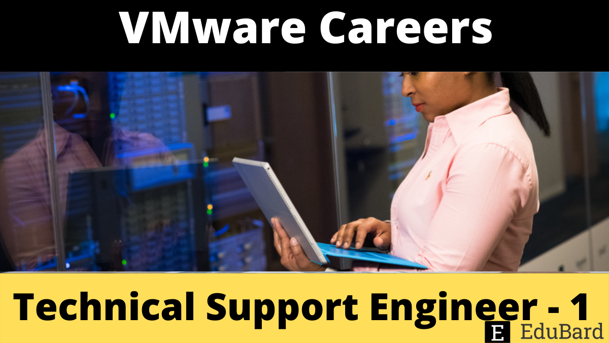 VMware Careers | Technical Support Engineer - 1, Apply Now!