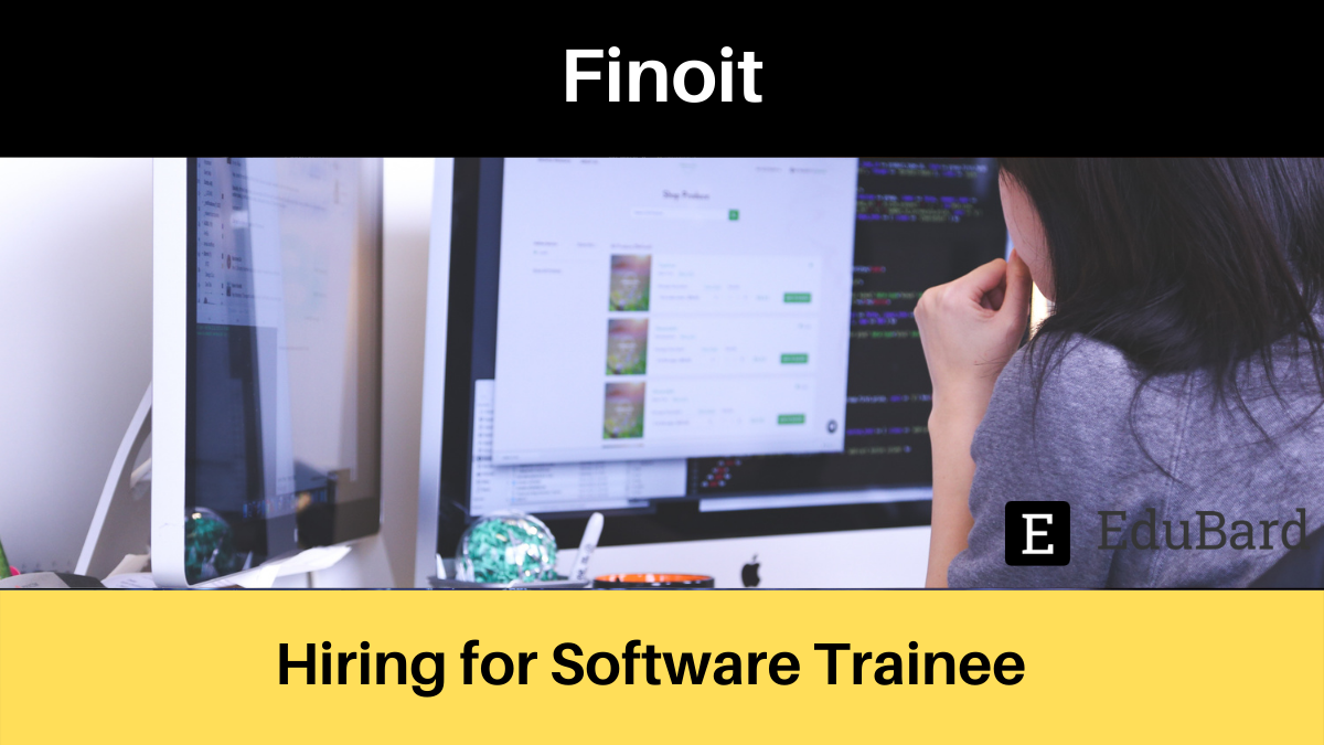 Finoit is hiring for Software Trainees, Apply ASAP