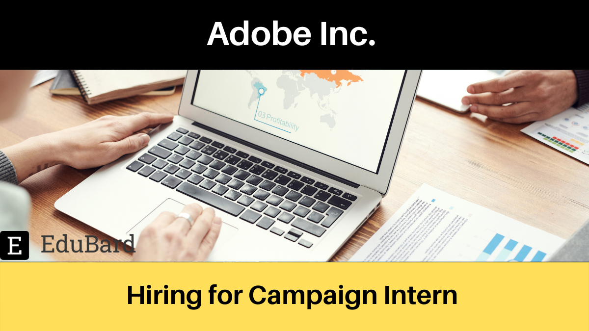Adobe inc. | Application invited for Campaign Internship, Apply ASAP