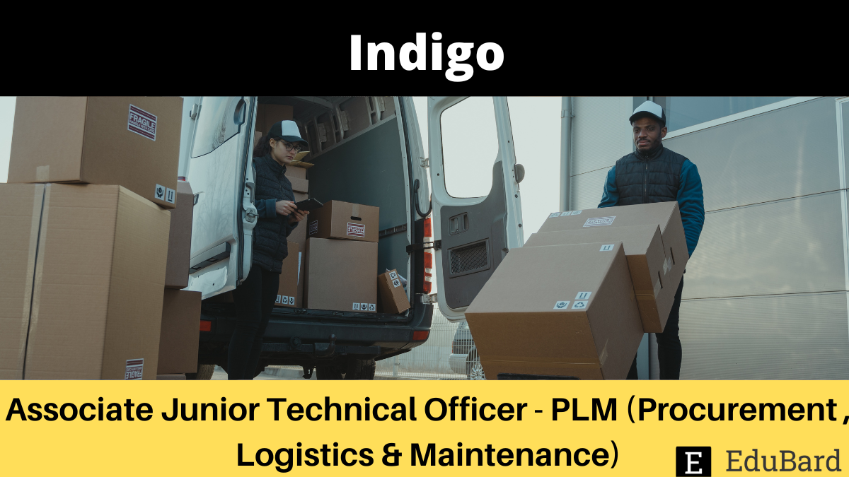 Indigo | Associate Junior Technical Officer - PLM (Procurement, Logistics & Maintenance), Apply by July 31, 2022