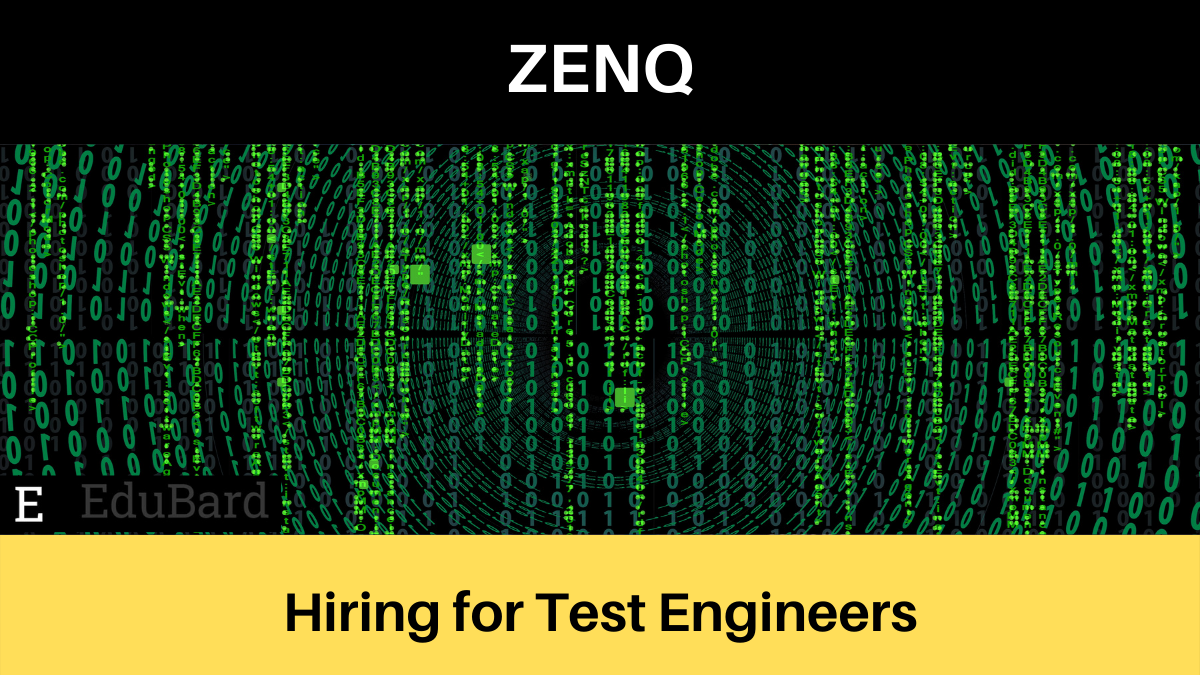 ZENQ | Applications are Invited for Test Engineer; Apply Now!