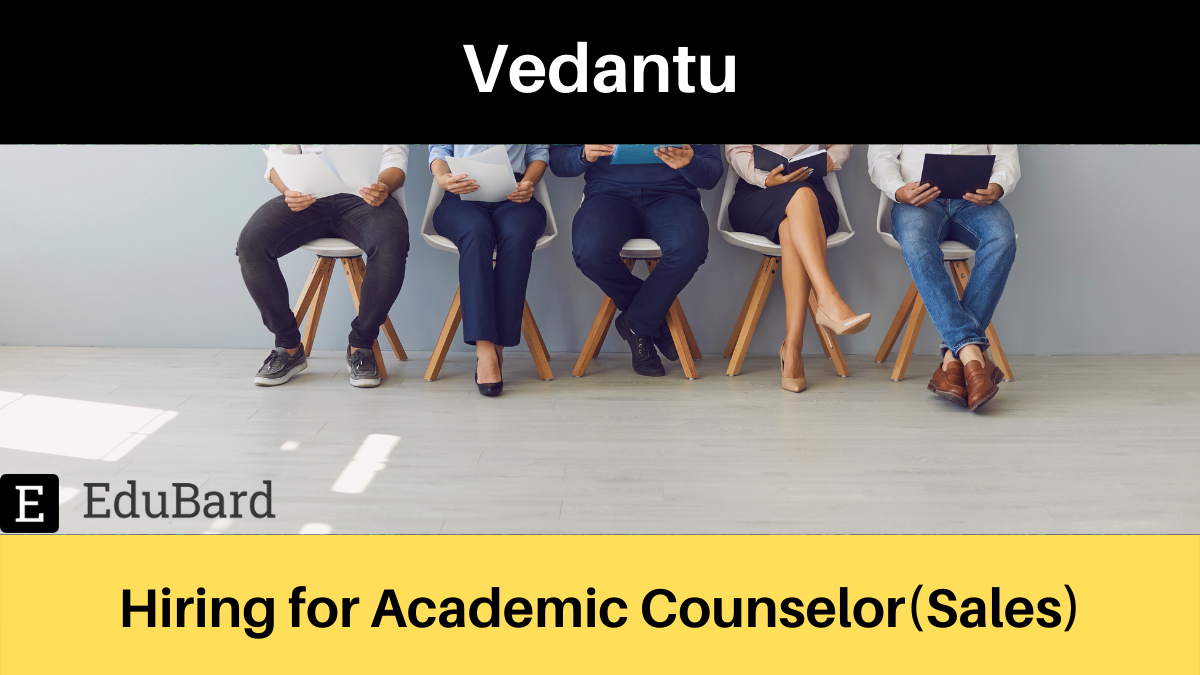 Vedantu | Applications are Invited for Academic Counselor(Sales); Apply Now!