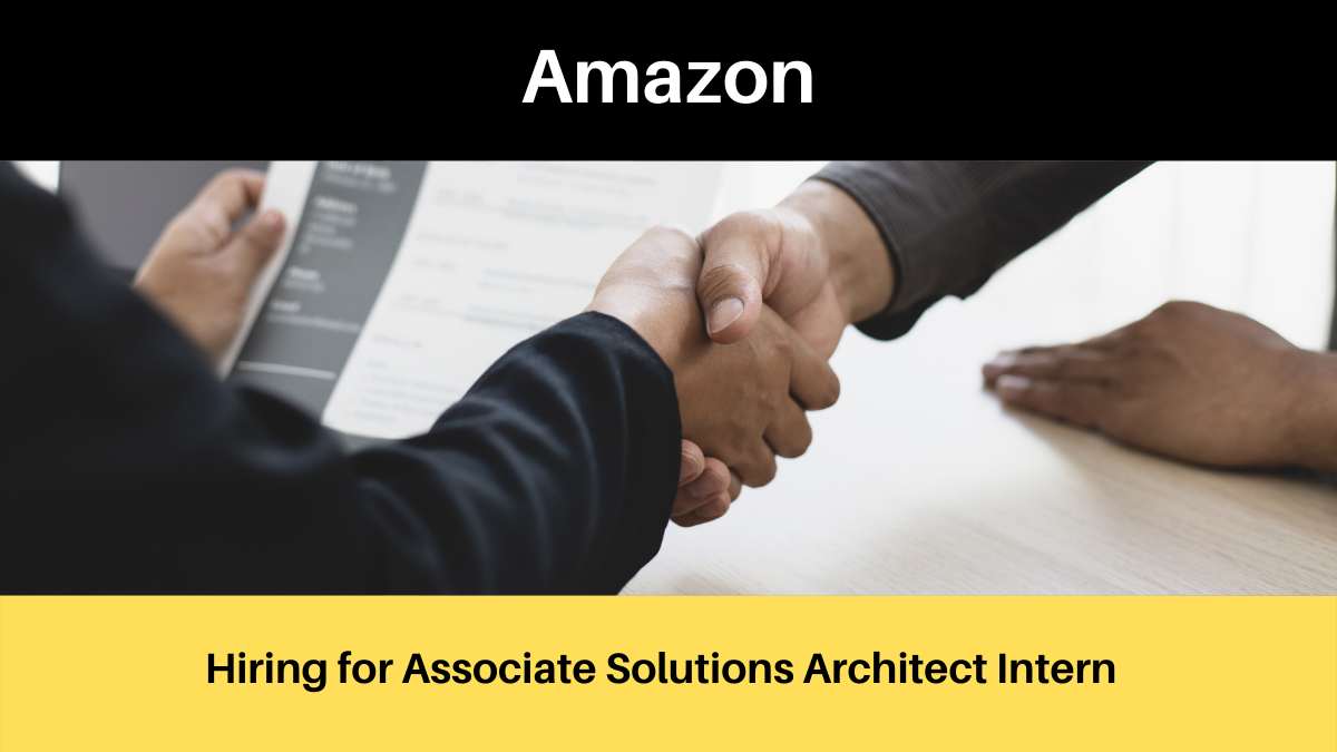Amazon | Application invited for Associate Solutions Architect Intern