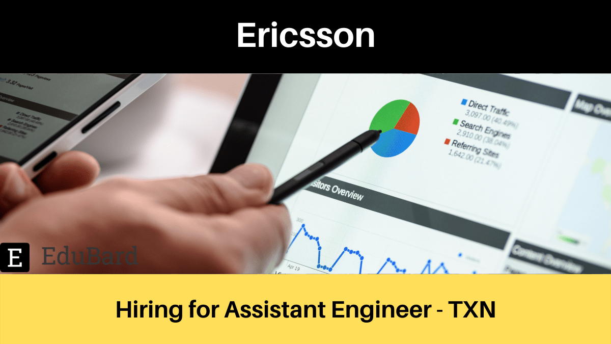Ericsson is hiring for Assistant Engineer - TXN; Apply Now!