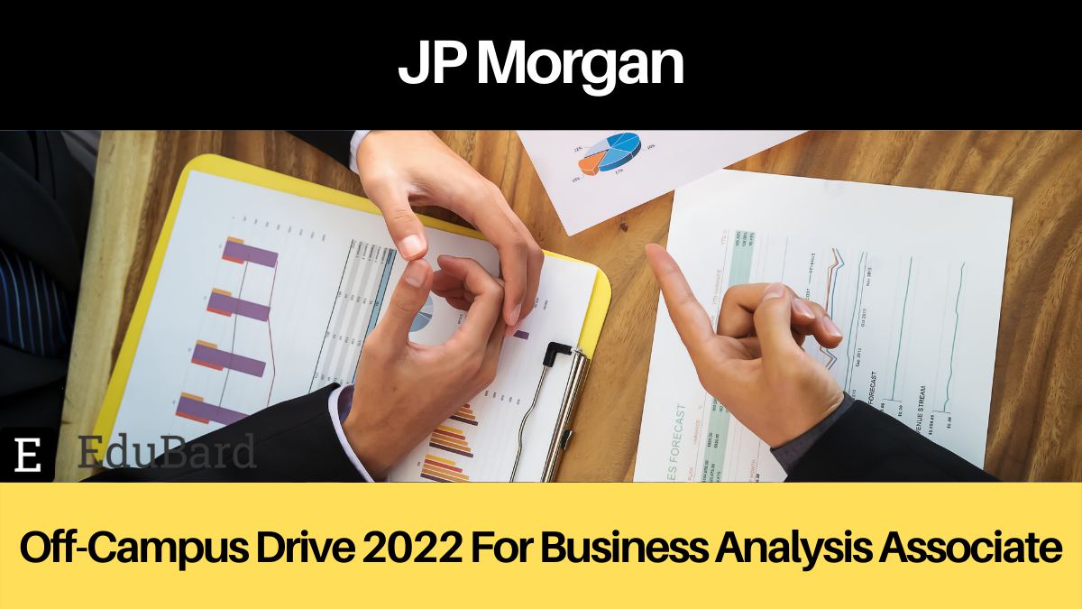JP Morgan Off Campus Drive 2022 For Business Analysis Associate | Apply Now