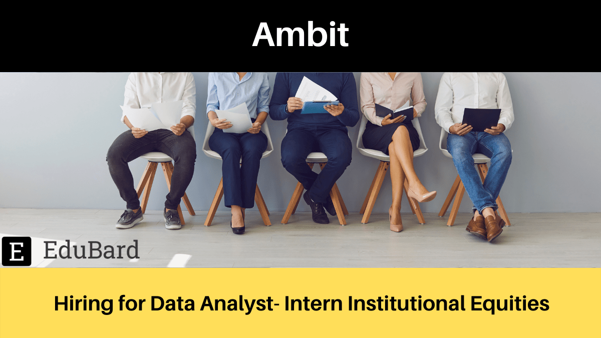 Ambit | Applications are invited for Data Analyst- Intern Institutional Equities; Apply Now!